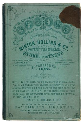 (DESIGN / TRADE CATALOGUE.) Minton, Hollins & Co.; Patent Tile Works. Illustrated Patterns of Tiles for Pavements, Hearths, etc.